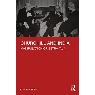Churchill and India: Manipulation or Betrayal?
