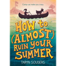 How to (Almost) Ruin Your Summer