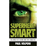 Superhero Smart: Real-World Facts behind Comic Book Characters