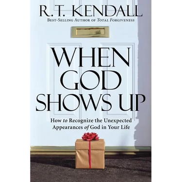 When God Shows Up: How to Recognize the Unexpected Appearances of God in Your Life