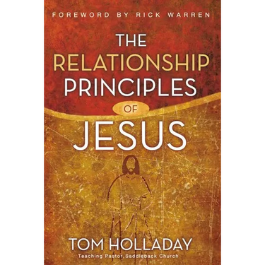 The Relationship Principles of Jesus: How to Love Like Jesus