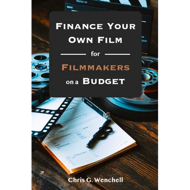 Finance Your Own Film for Filmmakers on a Budget