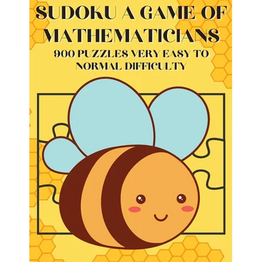 Sudoku A Game of Mathematicians 900 Puzzles Very Easy to Normal Difficulty