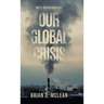 Our Global Crisis: "We'll Never Run Out!"