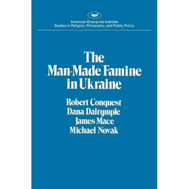 The Man-Made Famine in Ukraine