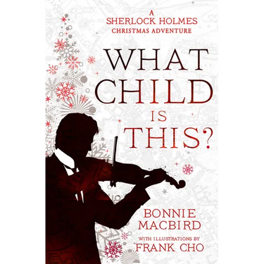 What Child Is This?: A Sherlock Holmes Christmas Adventure