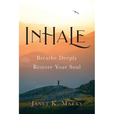 Inhale: Breathe Deeply Restore Your Soul