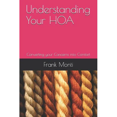 Understanding Your HOA Second Edition: Converting your Concerns into Comfort