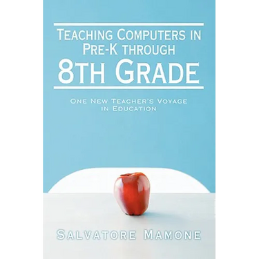 Teaching Computers in Pre-K through 8th Grade: One New Teacher's Voyage in Education