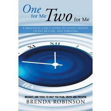 One for Me, Two for Me: A Practical Girl's Guide to Saving Money, Living Better, and Thriving
