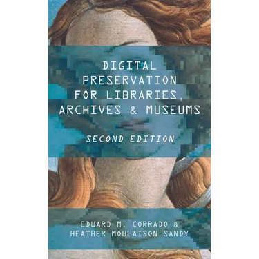 Digital Preservation for Libraries, Archives, and Museums