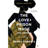 The Love Prison Made and Unmade: My Story