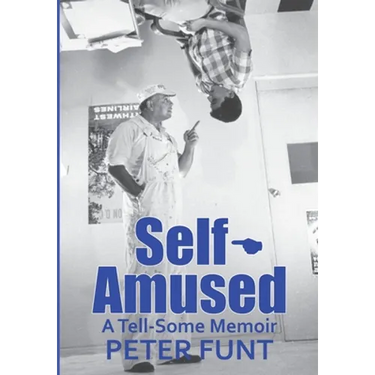 Self-Amused: A Tell-Some Memoir