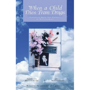 When a Child Dies From Drugs: Pratical help for Parents in Bereavement.