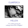 Euripides - Helen: "To a father growing old nothing is dearer than a daughter"