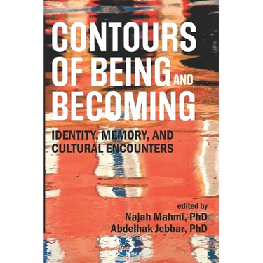 Contours of Being and Becoming: Identity, Memory, and Cultural Encounters