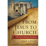 From Jesus to the Church: The First Christian Generation
