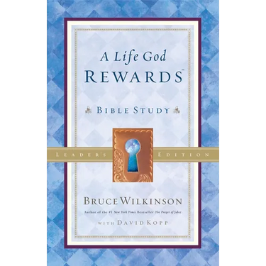 A Life God Rewards: Bible Study - Leaders Edition