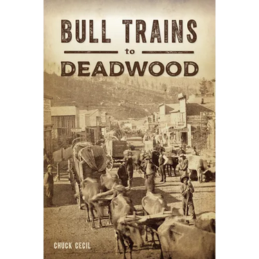 Bull Trains to Deadwood