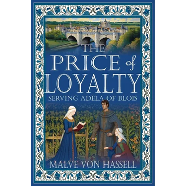 The Price of Loyalty: Serving Adela of Blois