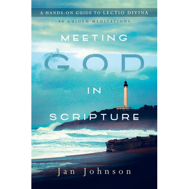 Meeting God in Scripture: A Hands-On Guide to Lectio Divina