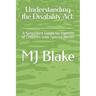 Understanding the Disability Act: : A Simplified Guide for Parents of Children with Special Needs