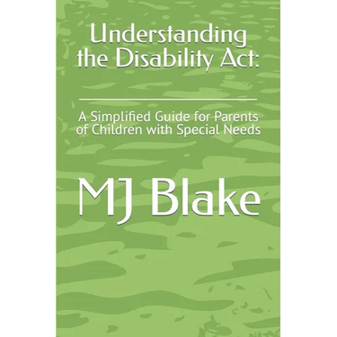 Understanding the Disability Act: : A Simplified Guide for Parents of Children with Special Needs
