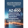 Exam AZ-800: Administering Windows Server Hybrid Core Infrastructure Preparation - NEW: Achieve success in your AZ-800 Exam on the