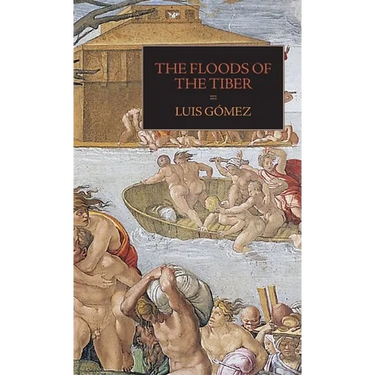 The Floods of the Tiber: With Additional Documents on the Tiber Flood of 1530