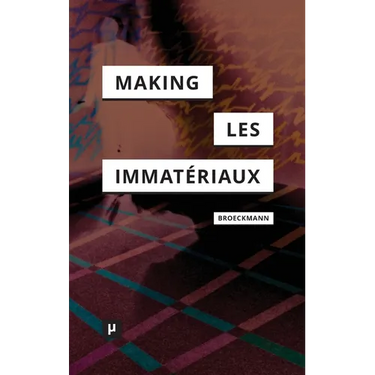 The Making of Les Immatériaux
