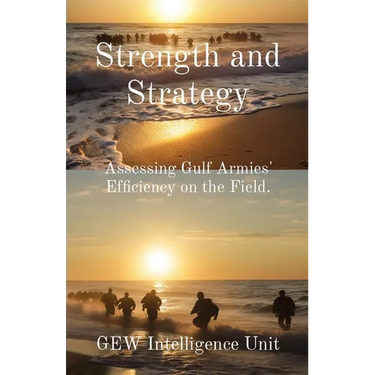 Strength and Strategy: Assessing Gulf Armies' Efficiency on the Field.