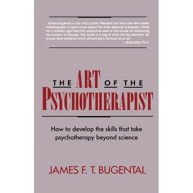 The Art of the Psychotherapist: How to Develop the Skills That Take Psychotherapy Beyond Science