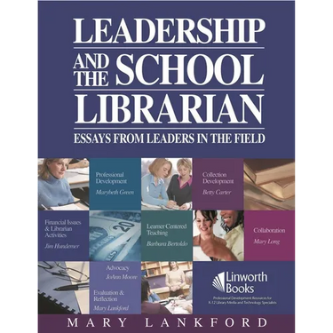 Leadership and the School Librarian: Essays from Leaders in the Field