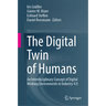 The Digital Twin of Humans: An Interdisciplinary Concept of Digital Working Environments in Industry 4.0