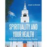 Spirituality and Your Health: Reflections of a Pharmacology Teacher