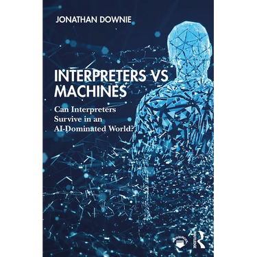 Interpreters Vs Machines: Can Interpreters Survive in an Ai-Dominated World?