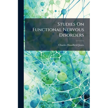 Studies On Functional Nervous Disorders