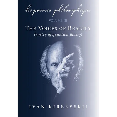 Les Poemes Philosophique (Volume 3): The Voices of Reality (poetry of quantum theory)