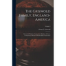 The Griswold Family, England-America: Edward of Windsor, Connecticut, Matthew of Lyme, Connecticut, Michael of Wethersfield, Connecticut; Volume 2