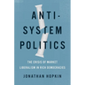 Anti-System Politics: The Crisis of Market Liberalism in Rich Democracies