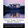 Culvert Repair Practices Manual Volume I