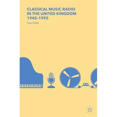 Classical Music Radio in the United Kingdom, 1945-1995