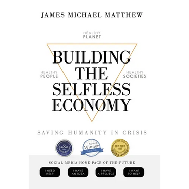 Building the Selfless Economy: Saving Humanity In Crisis