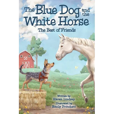 The Blue Dog and the White Horse: The Best of Friends