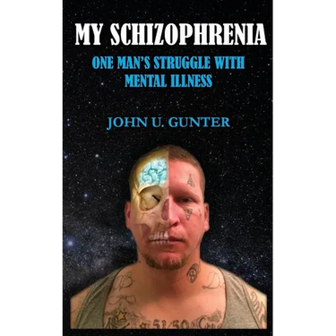 My Schizophrenia: One Man's Struggles With Mental Illness