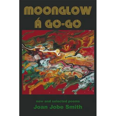 Moonglow á Go-Go: new and selected poems
