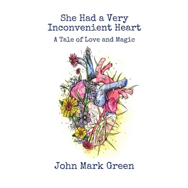 She Had a Very Inconvenient Heart: A Tale of Love and Magic