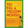 To Fill a Yellow House