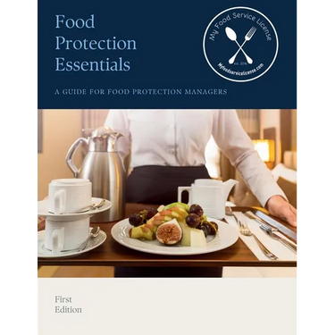 Food Protection Essentials: A Guide for Food Protection Managers