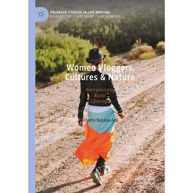 Women Vloggers, Cultures & Nature: Narrativising Rural Lifescape